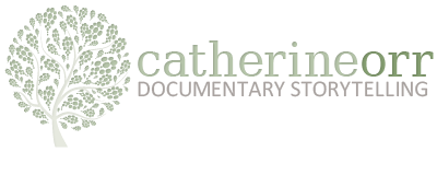 Catherine Orr Documentary Storytelling